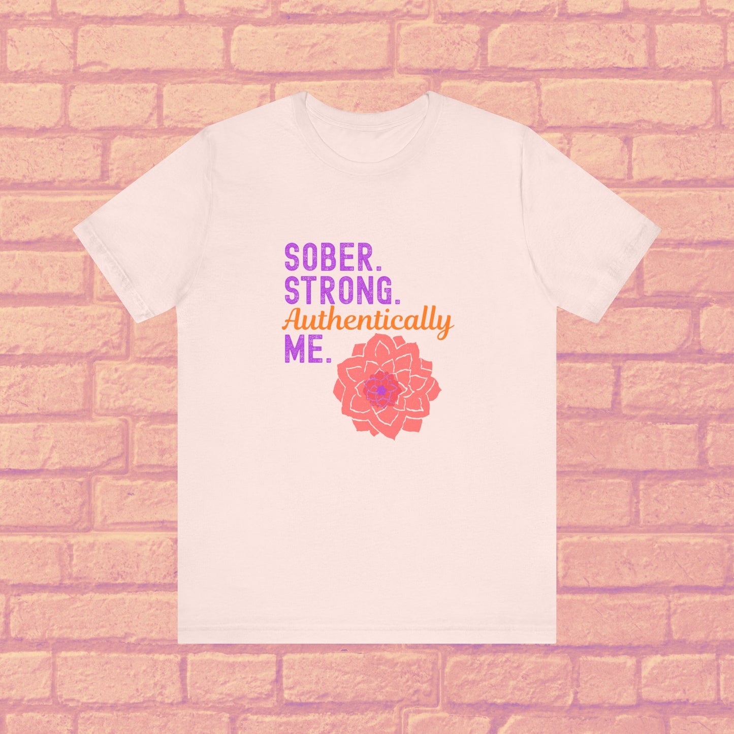 Sober Strong Authentically Me Shirt ๐ธ Dahlia Graphic Tee for Women | Sobriety Recovery Gift | Inspirational Empowerment T-Shirt
