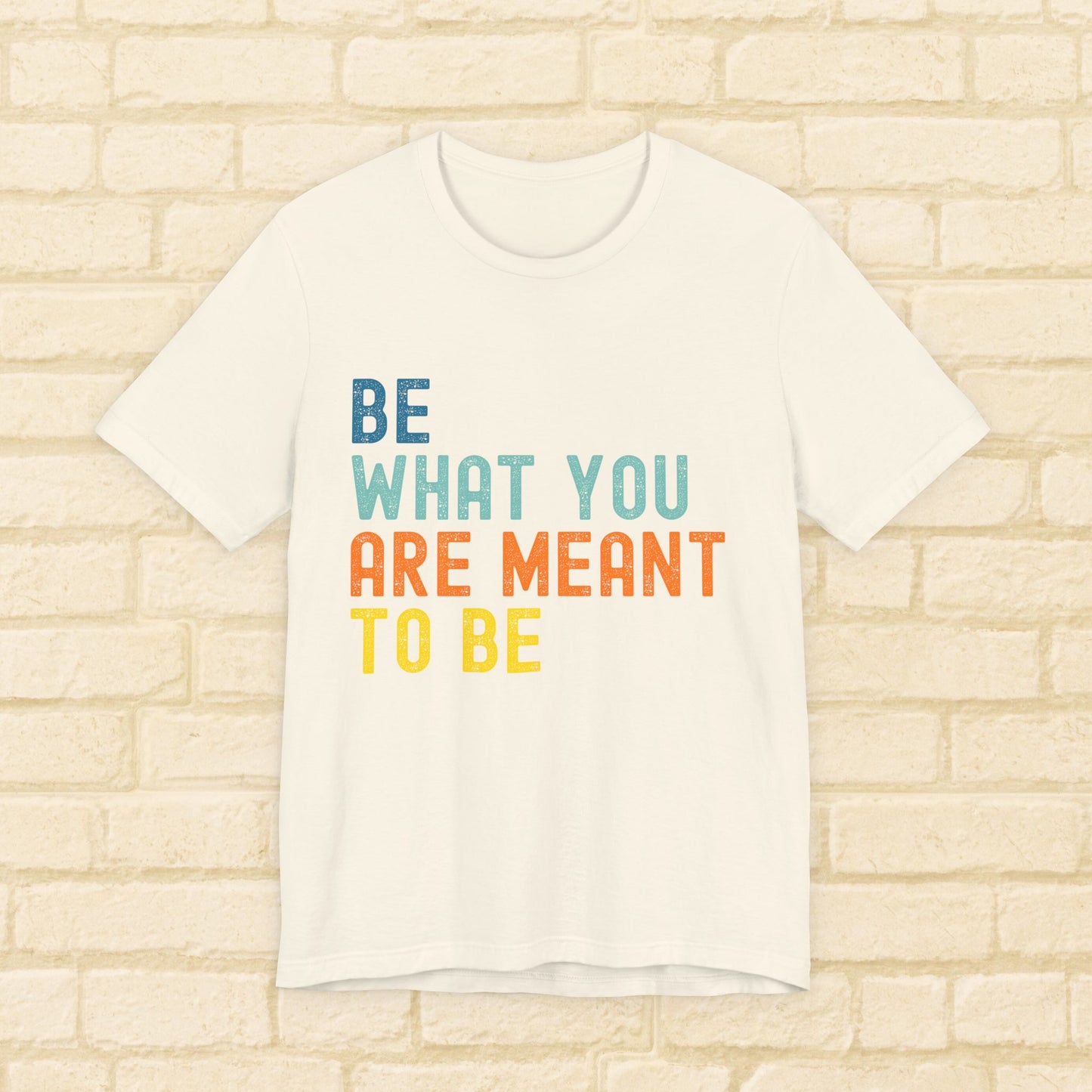 Be What You Are Meant to Be Shirt – Sober Inspiration Tee | Recovery Quote T-Shirt | Motivational Sobriety Gift | New You Sobriety Apparel