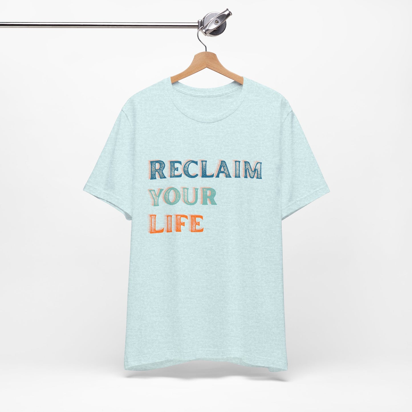 Reclaim Your Life Shirt – Bold Sobriety Tee with Cool Font | Motivational Recovery Gift | Sober and Proud T-Shirt | Clean Living Apparel