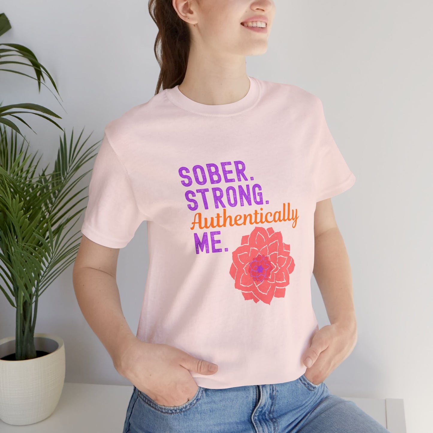 Sober Strong Authentically Me Shirt ๐ธ Dahlia Graphic Tee for Women | Sobriety Recovery Gift | Inspirational Empowerment T-Shirt