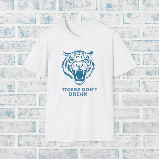 Tigers Don’t Drink Shirt – Sober Humor Tee | Sobriety Gift for Him or Her | Unisex Recovery Shirt | Alcohol Free Life T-Shirt