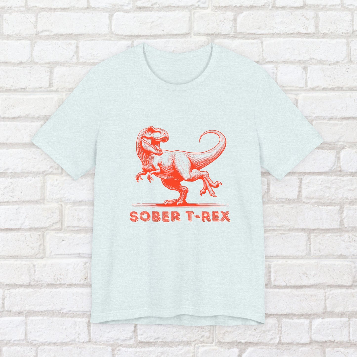 Strong Sober T-Rex Shirt β Funny Sobriety Gift | Recovery Apparel | Sober Anniversary Tee | Unisex Sober Shirt for Men & Women