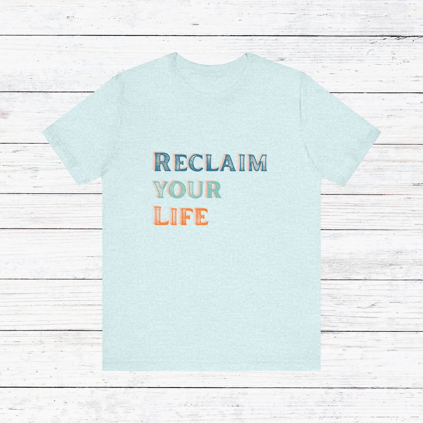 Reclaim Your Life Shirt – Bold Sobriety Tee with Cool Font | Motivational Recovery Gift | Sober and Proud T-Shirt | Clean Living Apparel