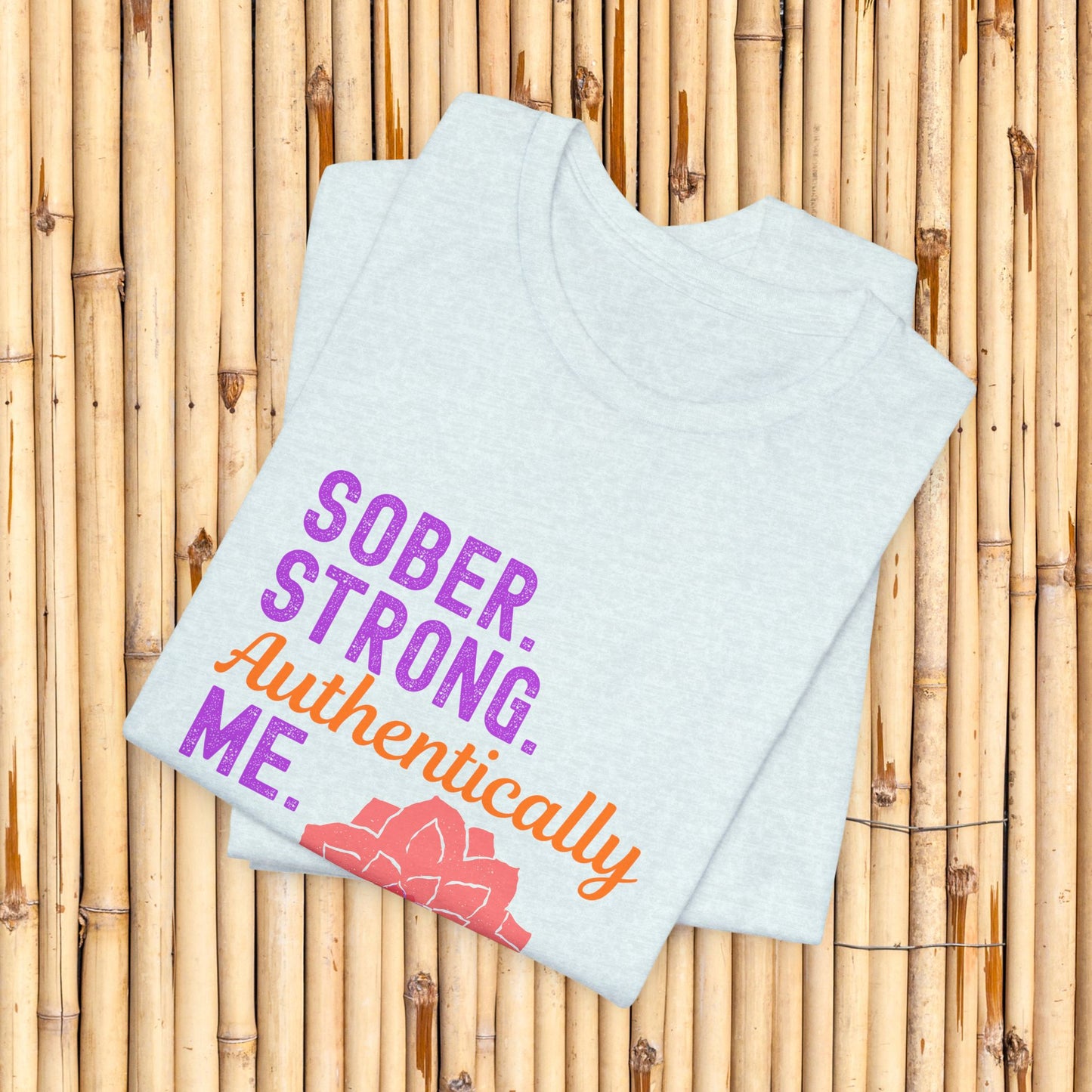 Sober Strong Authentically Me Shirt ๐ธ Dahlia Graphic Tee for Women | Sobriety Recovery Gift | Inspirational Empowerment T-Shirt