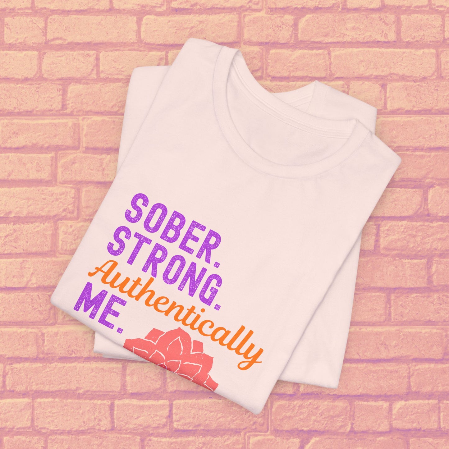 Sober Strong Authentically Me Shirt ๐ธ Dahlia Graphic Tee for Women | Sobriety Recovery Gift | Inspirational Empowerment T-Shirt