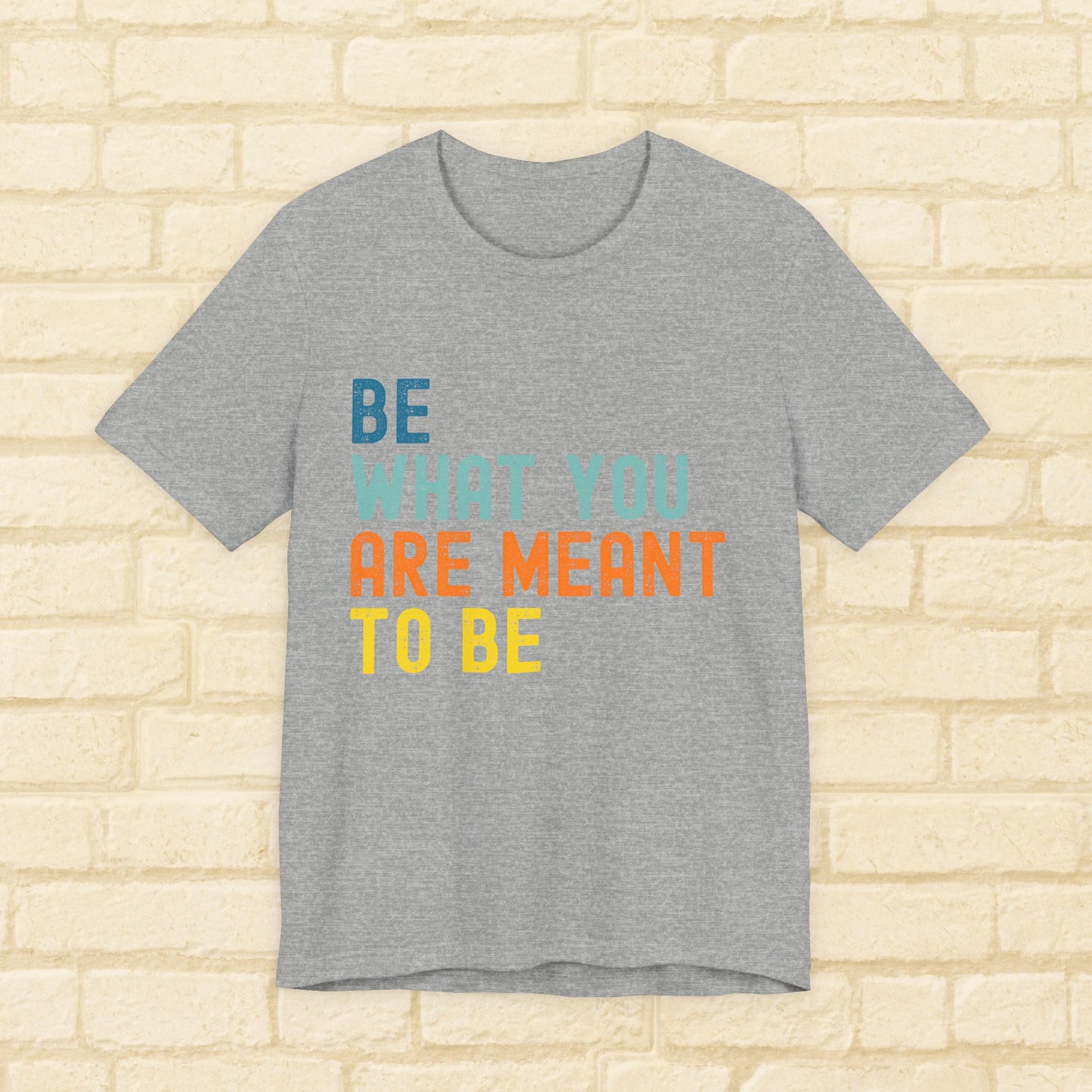 Be What You Are Meant to Be Shirt – Sober Inspiration Tee | Recovery Quote T-Shirt | Motivational Sobriety Gift | New You Sobriety Apparel