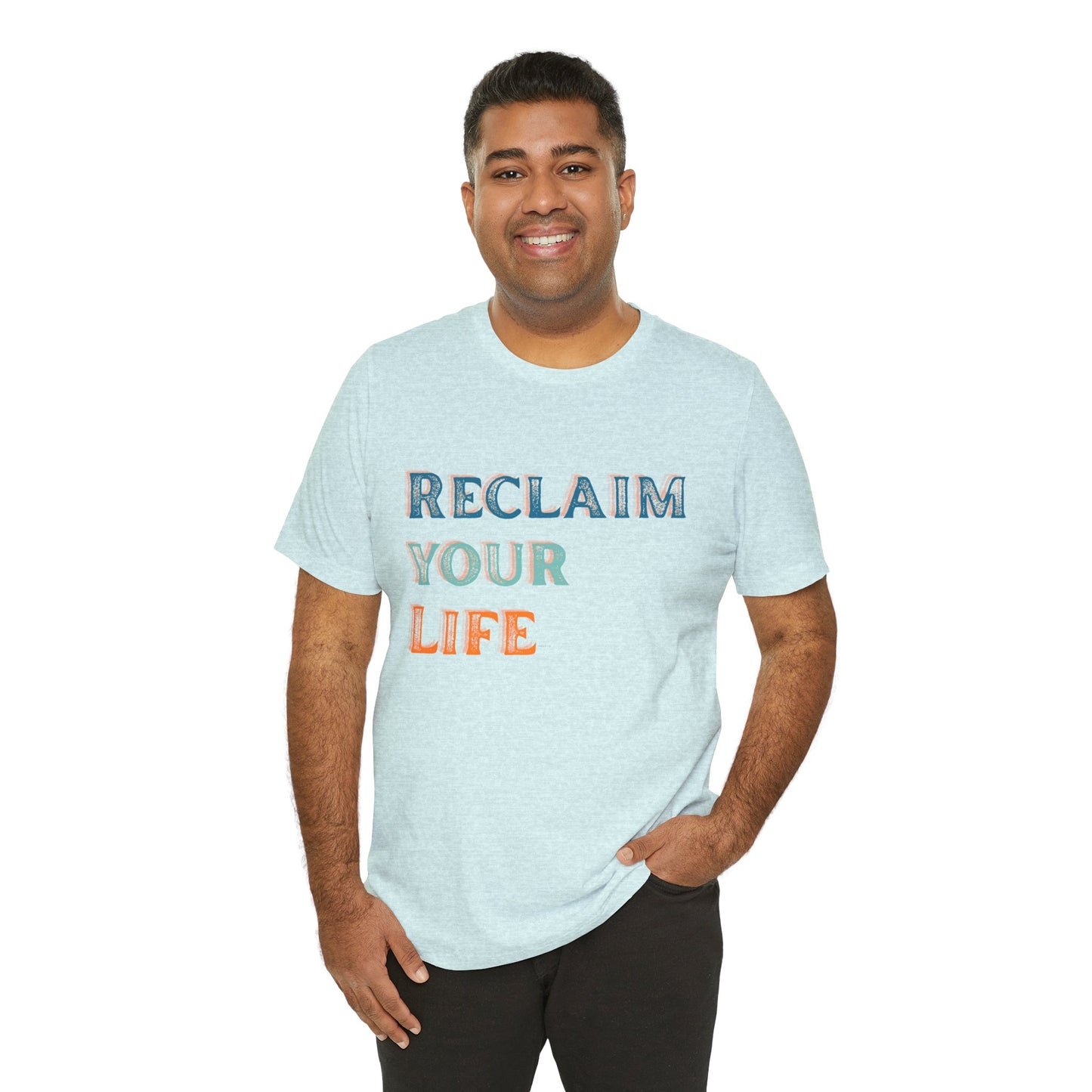 Reclaim Your Life Shirt – Bold Sobriety Tee with Cool Font | Motivational Recovery Gift | Sober and Proud T-Shirt | Clean Living Apparel