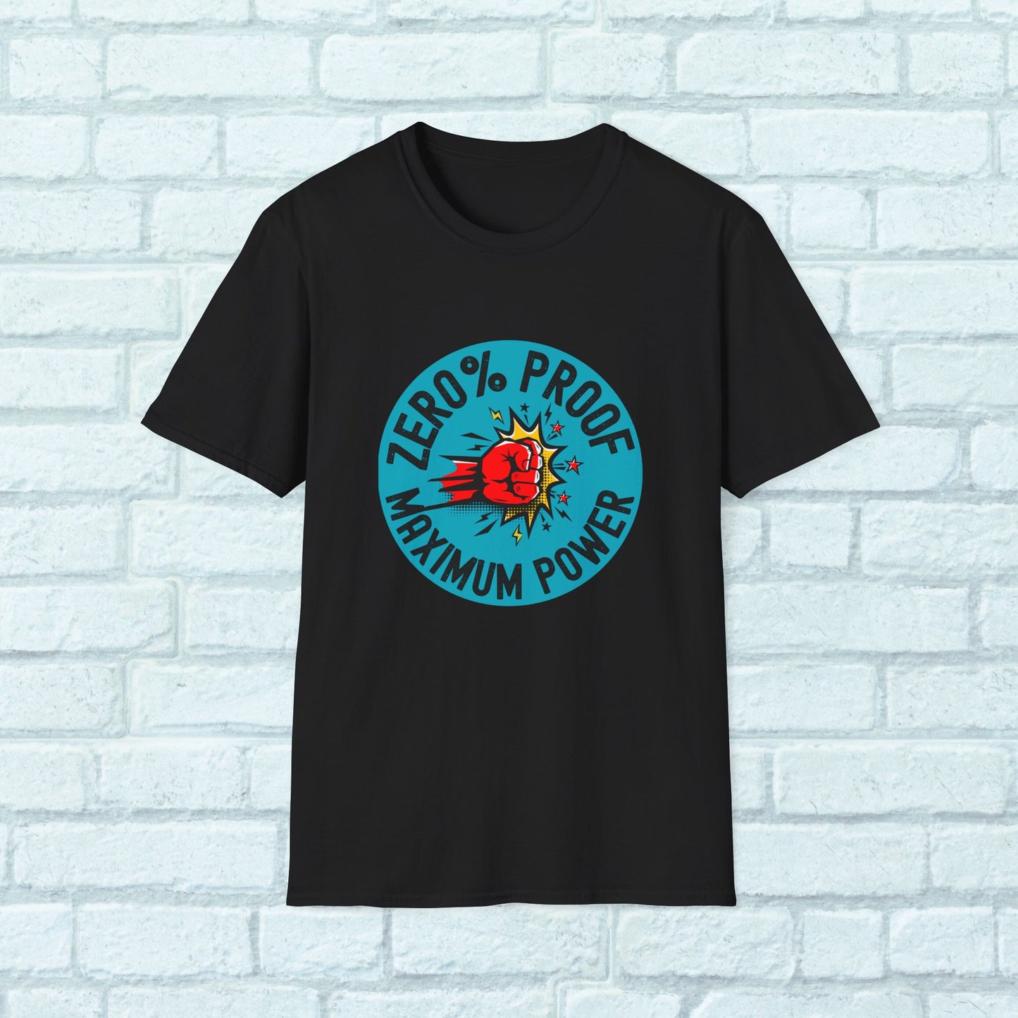 Maximum Power T-Shirt | Zero% Proof Unisex Tee | Cool Graphic T-Shirt for Everyday Wear | Gift for Friends | Casual Style for Any Occasion