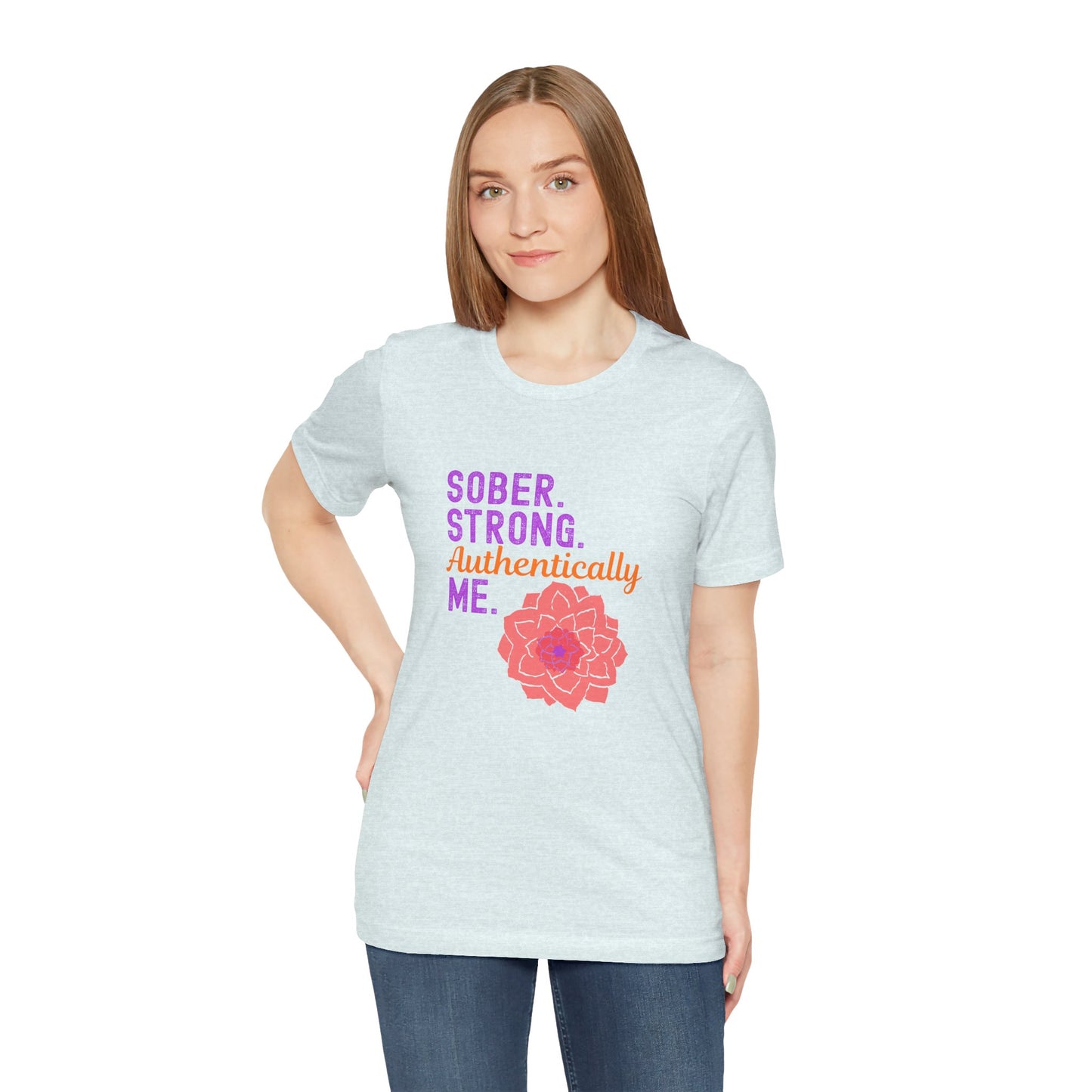Sober Strong Authentically Me Shirt ๐ธ Dahlia Graphic Tee for Women | Sobriety Recovery Gift | Inspirational Empowerment T-Shirt