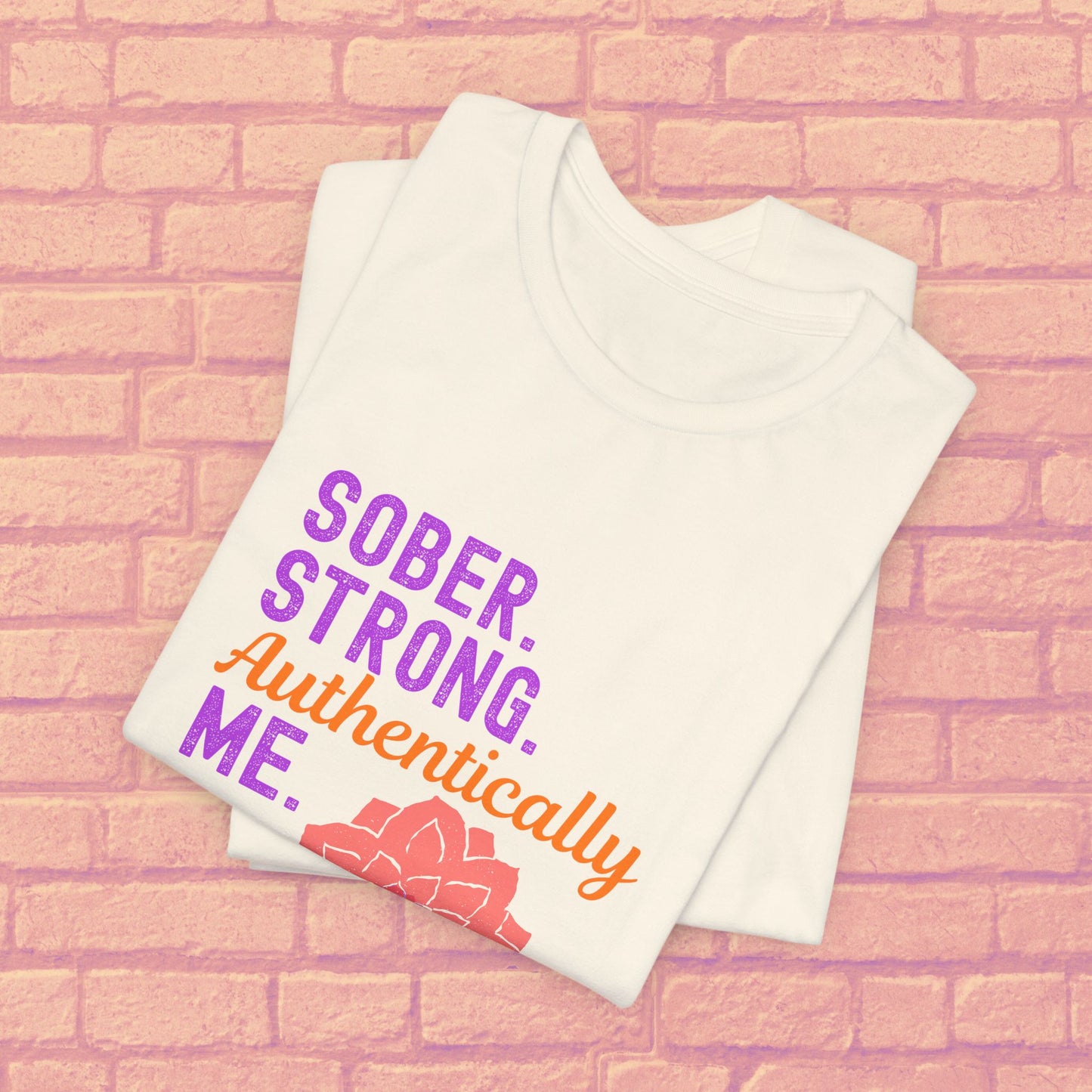 Sober Strong Authentically Me Shirt ๐ธ Dahlia Graphic Tee for Women | Sobriety Recovery Gift | Inspirational Empowerment T-Shirt