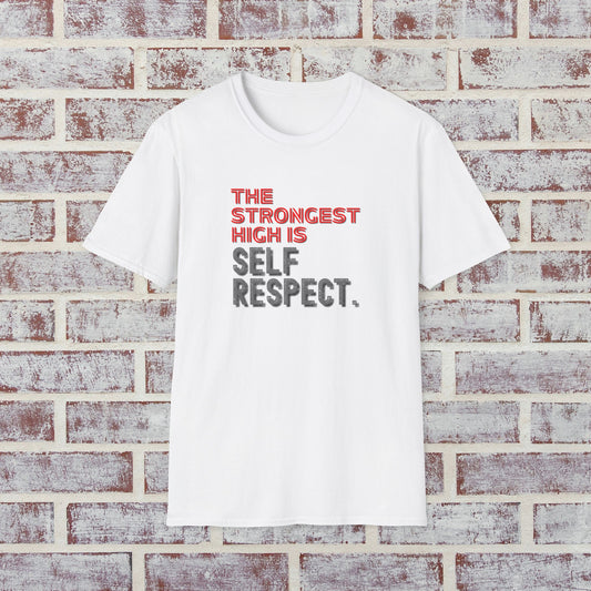 The Strongest High Is Self Respect Shirt 🌈✨ • Sobriety T-Shirt 💪 • Sober Lifestyle Tee 🌿 • Motivational Recovery Top 🔥 • Self Respect Quote Shirt 💛