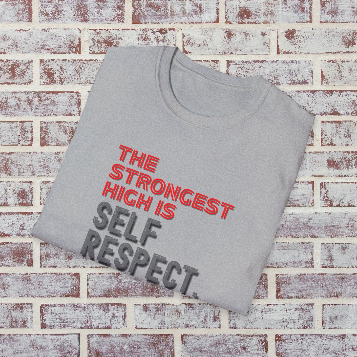 The Strongest High Is Self Respect Shirt 🌈✨ • Sobriety T-Shirt 💪 • Sober Lifestyle Tee 🌿 • Motivational Recovery Top 🔥 • Self Respect Quote Shirt 💛
