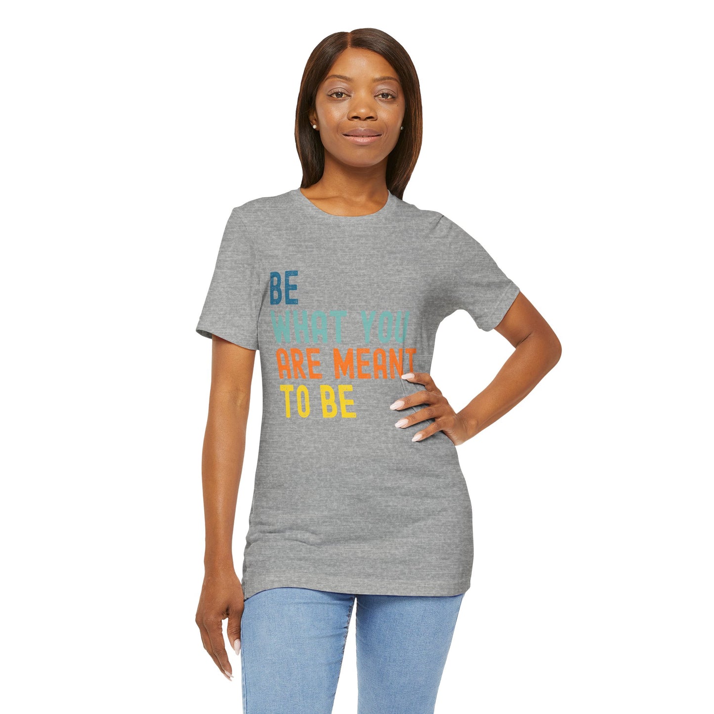 Be What You Are Meant to Be Shirt – Sober Inspiration Tee | Recovery Quote T-Shirt | Motivational Sobriety Gift | New You Sobriety Apparel