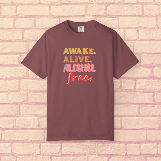 AWAKE. ALIVE. ALCOHOL FREE. Shirt 🌞✨ • Sober T-Shirt 🌈 • Alcohol-Free Lifestyle Tee 💛 • Recovery Support Top 🌿 • Positive Mindset Shirt 🔥