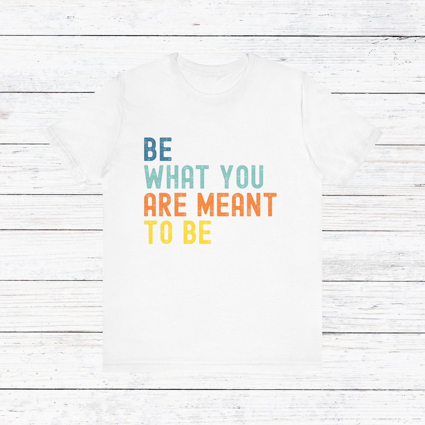 Be What You Are Meant to Be Shirt – Sober Inspiration Tee | Recovery Quote T-Shirt | Motivational Sobriety Gift | New You Sobriety Apparel