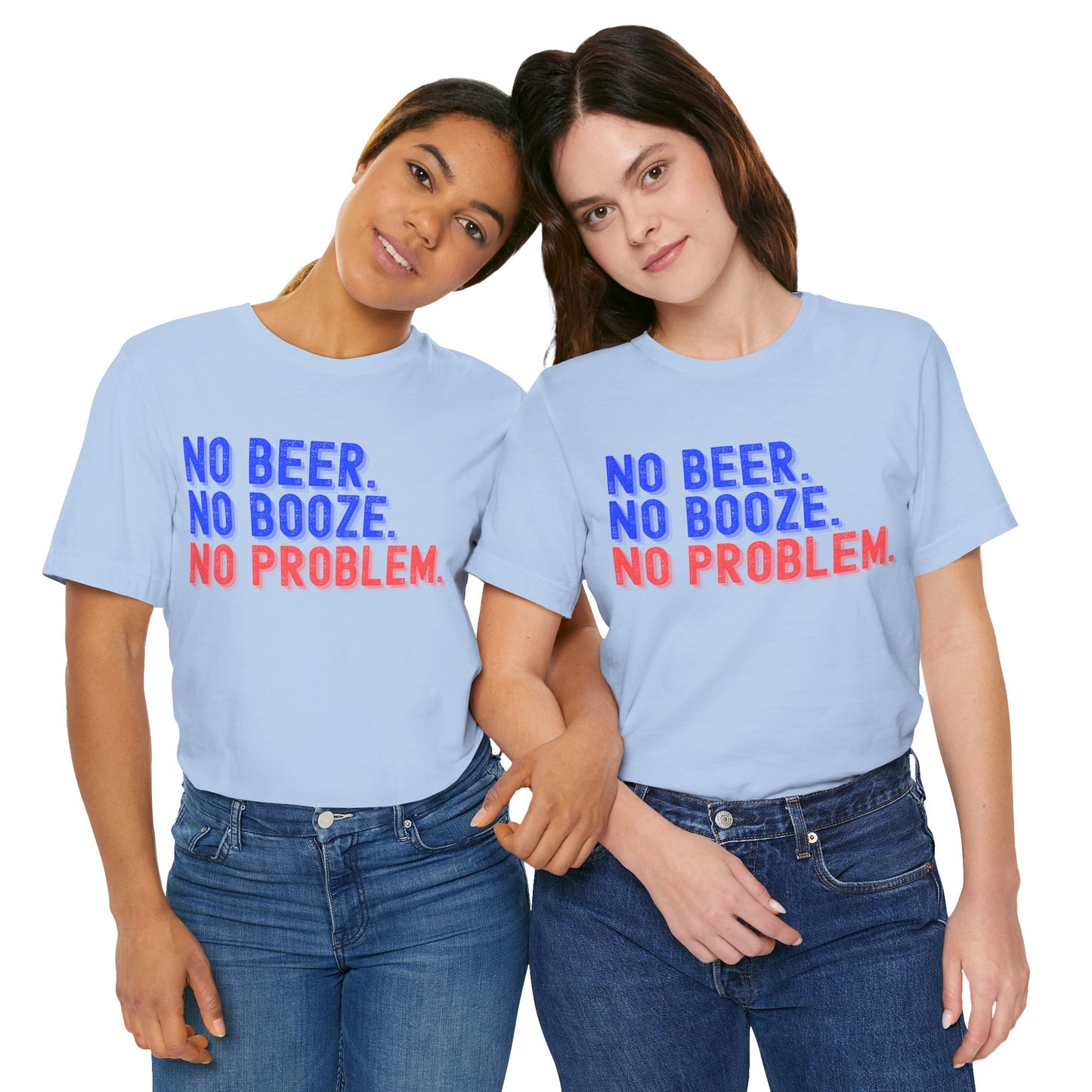 NO BEER. NO BOOZE. NO PROBLEM. Shirt 💧🚫🍺✨ • Sober Lifestyle Tee 🌿 • Sobriety Motto T-Shirt 💪 • Alcohol-Free Living Top 🌈 • Recovery Encouragement Shirt 🔥