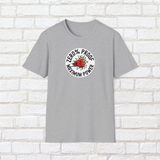 Maximum Power T-Shirt | Zero% Proof Unisex Tee | Cool Graphic T-Shirt for Everyday Wear | Gift for Friends | Casual Style for Any Occasion