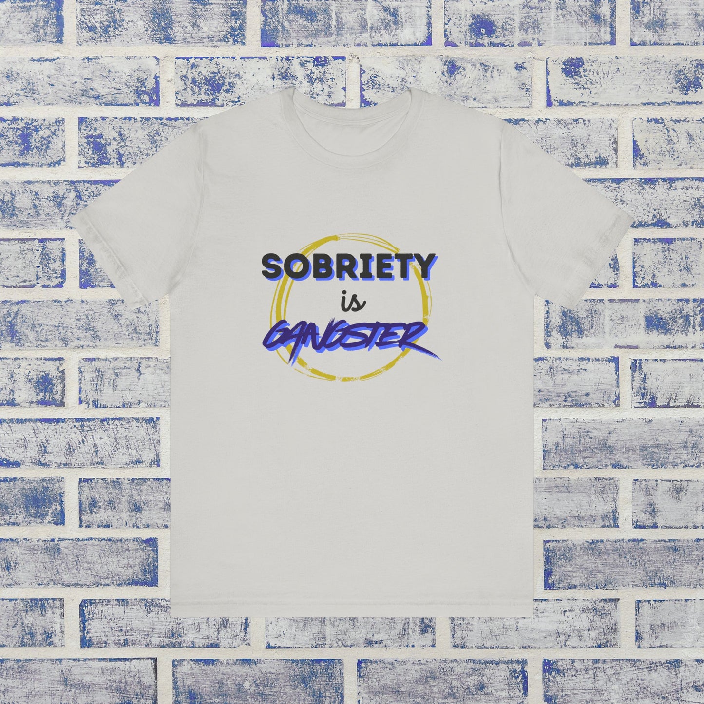 💥 SOBRIETY IS GANGSTER 💪 | Cool Sober Lifestyle Tee | Alcohol-Free Confidence Tee
