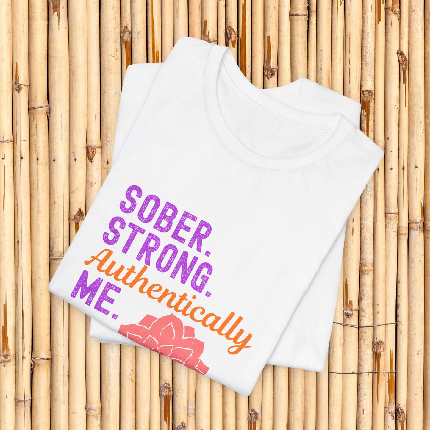 Sober Strong Authentically Me Shirt 🌸 Dahlia Graphic Tee for Women | Sobriety Recovery Gift | Inspirational Empowerment T-Shirt
