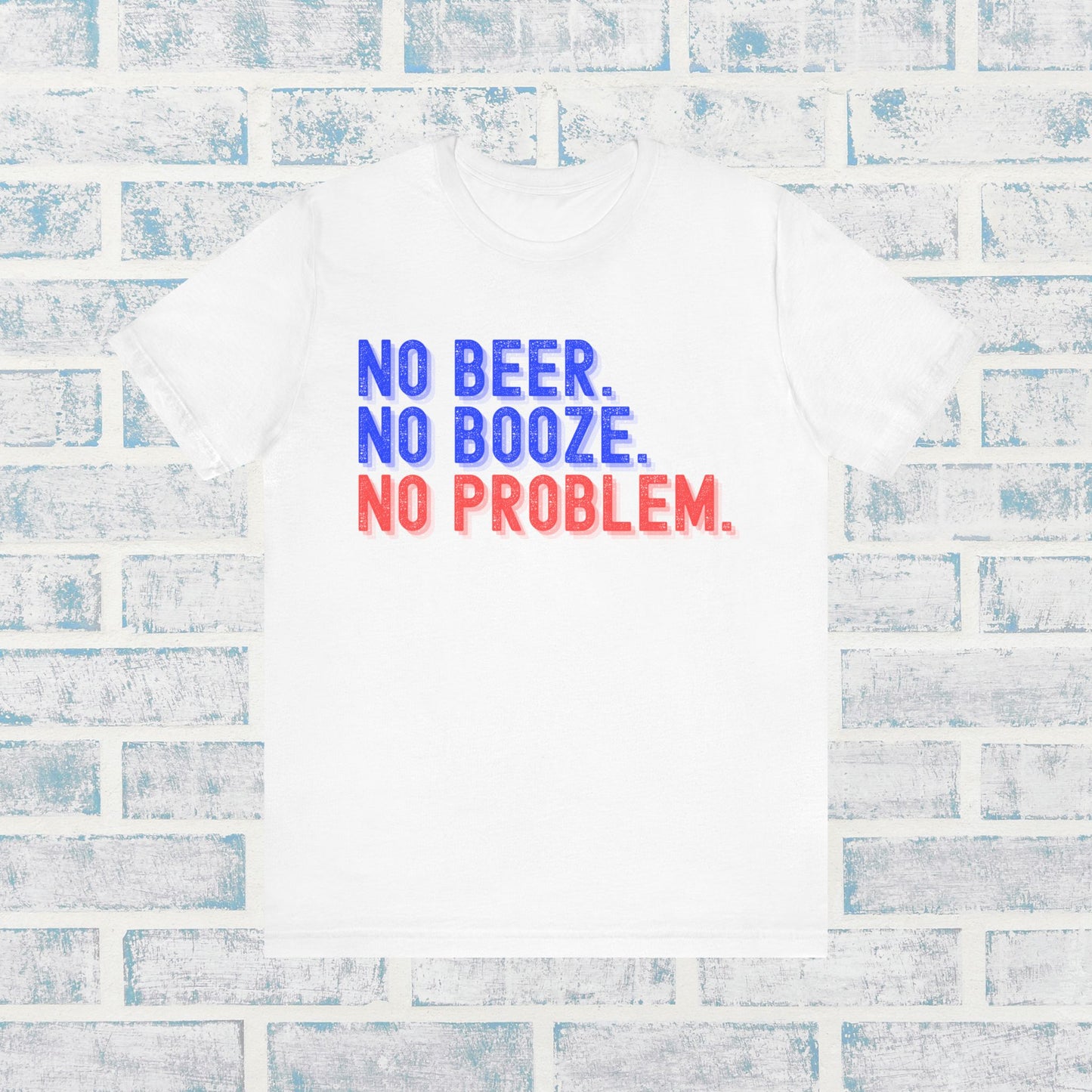 NO BEER. NO BOOZE. NO PROBLEM. Shirt 💧🚫🍺✨ • Sober Lifestyle Tee 🌿 • Sobriety Motto T-Shirt 💪 • Alcohol-Free Living Top 🌈 • Recovery Encouragement Shirt 🔥