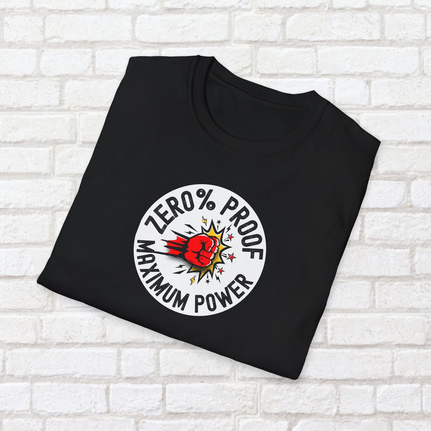 Maximum Power T-Shirt | Zero% Proof Unisex Tee | Cool Graphic T-Shirt for Everyday Wear | Gift for Friends | Casual Style for Any Occasion