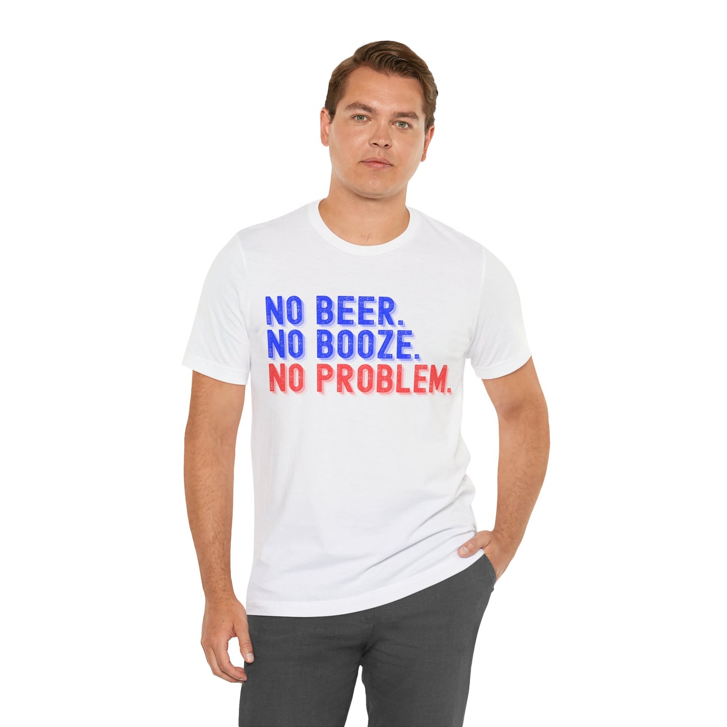 NO BEER. NO BOOZE. NO PROBLEM. Shirt 💧🚫🍺✨ • Sober Lifestyle Tee 🌿 • Sobriety Motto T-Shirt 💪 • Alcohol-Free Living Top 🌈 • Recovery Encouragement Shirt 🔥
