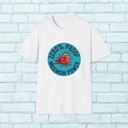 Maximum Power T-Shirt | Zero% Proof Unisex Tee | Cool Graphic T-Shirt for Everyday Wear | Gift for Friends | Casual Style for Any Occasion