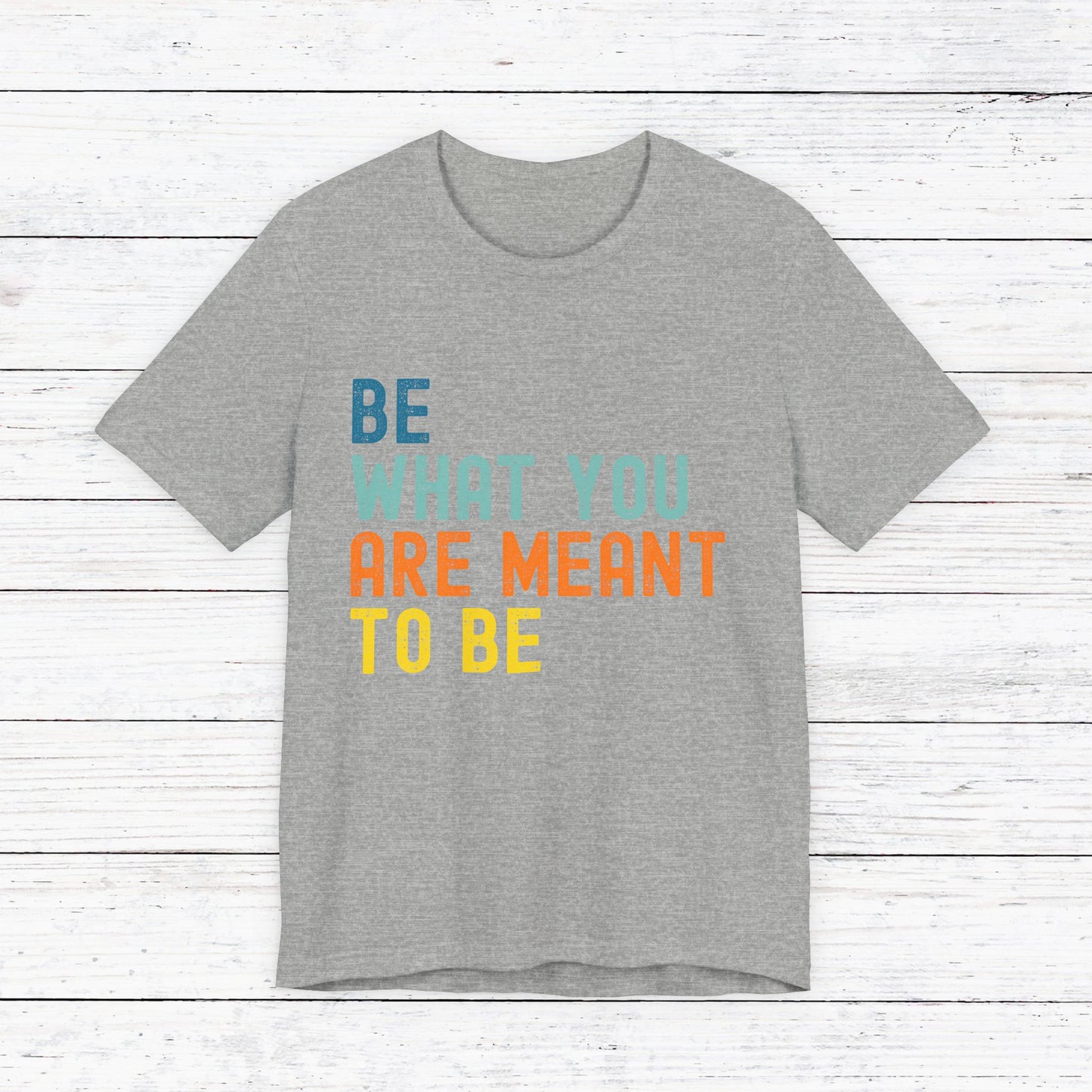 Be What You Are Meant to Be Shirt – Sober Inspiration Tee | Recovery Quote T-Shirt | Motivational Sobriety Gift | New You Sobriety Apparel