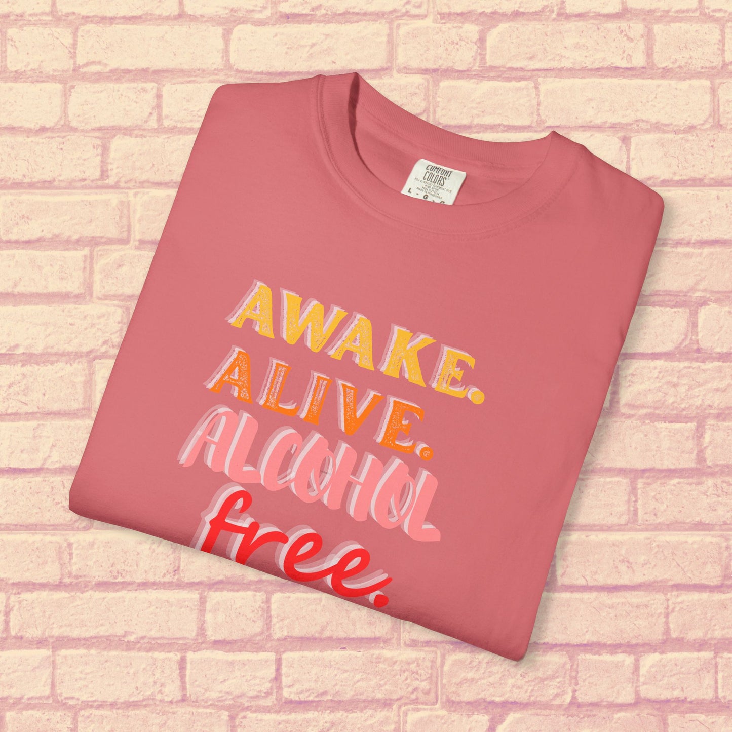 AWAKE. ALIVE. ALCOHOL FREE. Shirt 🌞✨ • Sober T-Shirt 🌈 • Alcohol-Free Lifestyle Tee 💛 • Recovery Support Top 🌿 • Positive Mindset Shirt 🔥