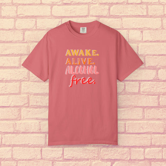 AWAKE. ALIVE. ALCOHOL FREE. Shirt 🌞✨ • Sober T-Shirt 🌈 • Alcohol-Free Lifestyle Tee 💛 • Recovery Support Top 🌿 • Positive Mindset Shirt 🔥
