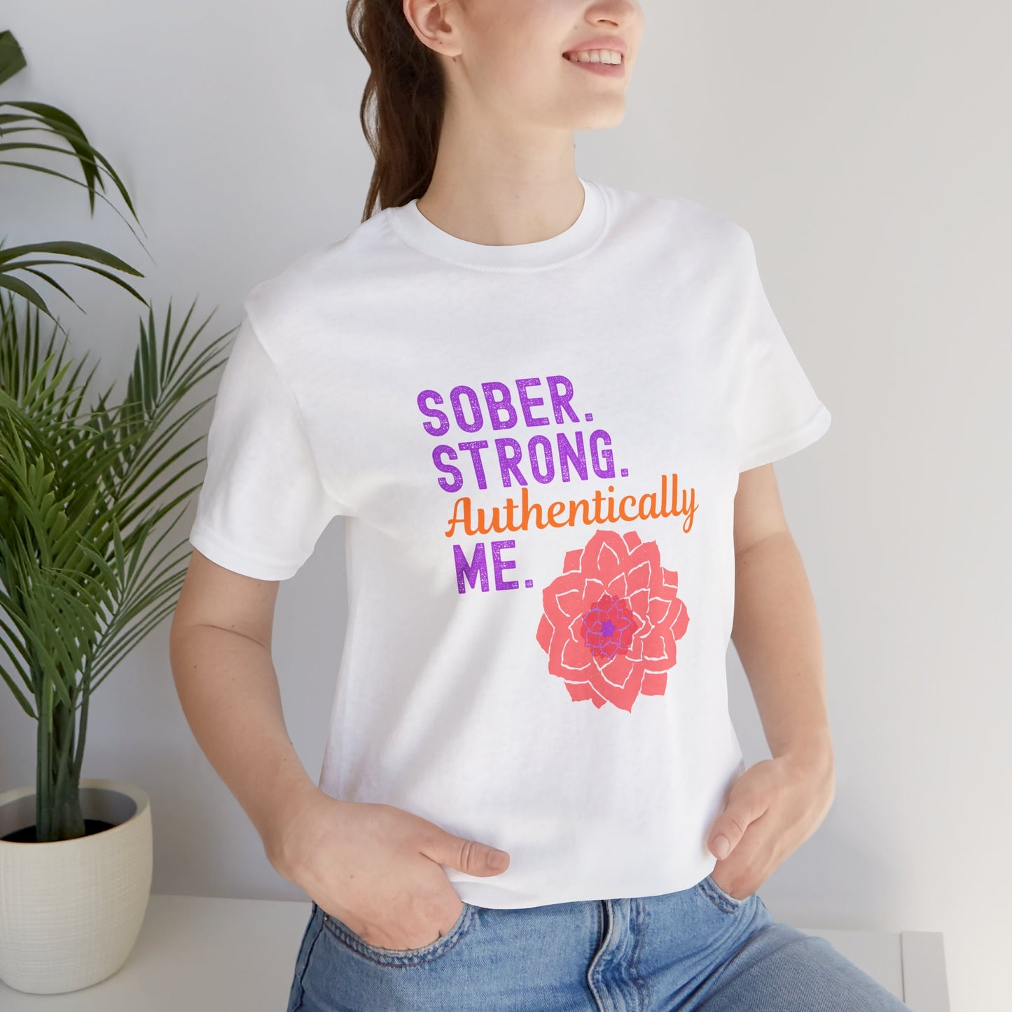 Sober Strong Authentically Me Shirt 🌸 Dahlia Graphic Tee for Women | Sobriety Recovery Gift | Inspirational Empowerment T-Shirt