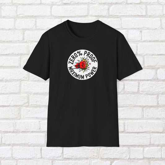 Maximum Power T-Shirt | Zero% Proof Unisex Tee | Cool Graphic T-Shirt for Everyday Wear | Gift for Friends | Casual Style for Any Occasion