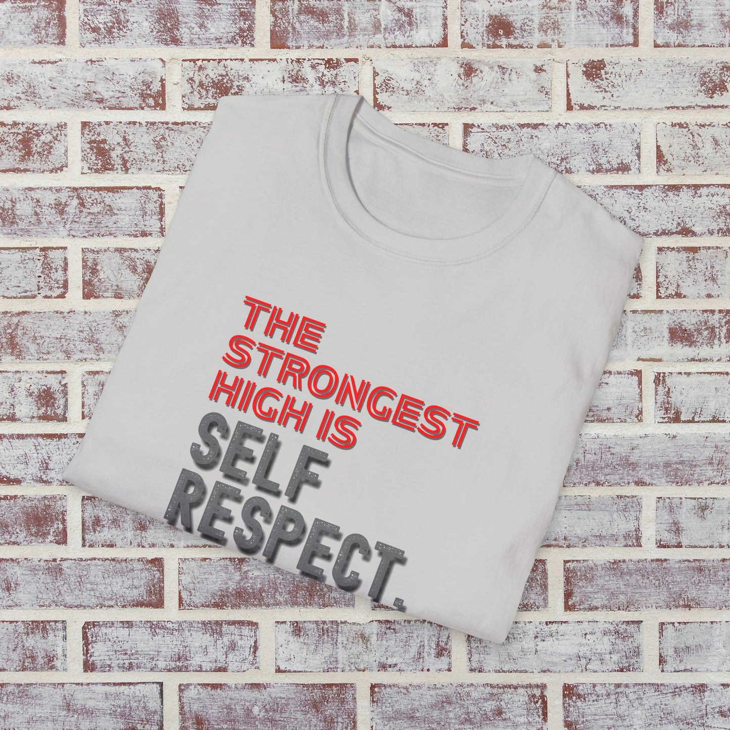 The Strongest High Is Self Respect Shirt 🌈✨ • Sobriety T-Shirt 💪 • Sober Lifestyle Tee 🌿 • Motivational Recovery Top 🔥 • Self Respect Quote Shirt 💛