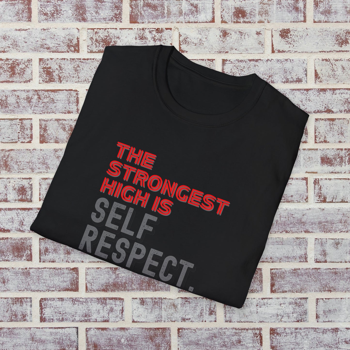The Strongest High Is Self Respect Shirt 🌈✨ • Sobriety T-Shirt 💪 • Sober Lifestyle Tee 🌿 • Motivational Recovery Top 🔥 • Self Respect Quote Shirt 💛