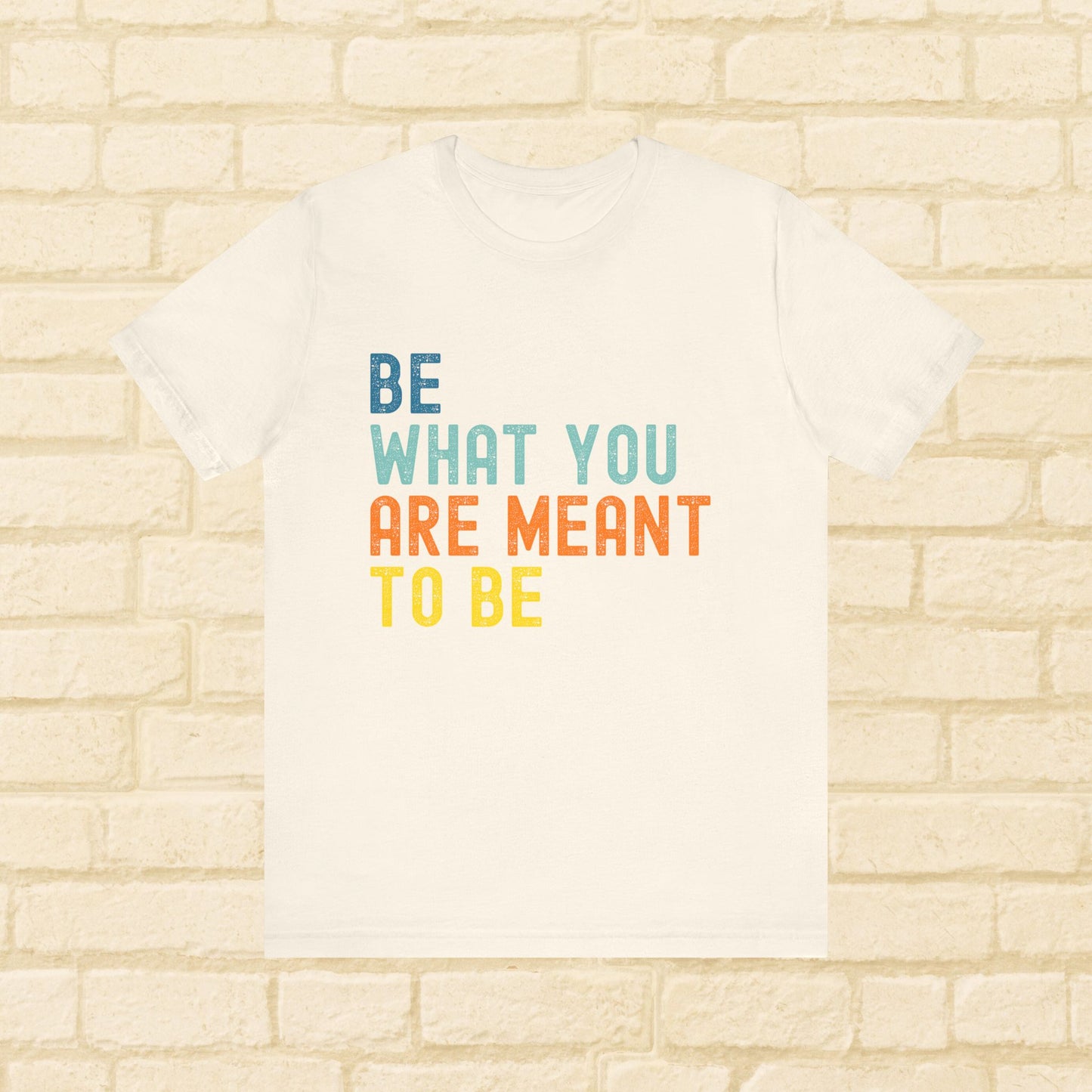 Be What You Are Meant to Be Shirt – Sober Inspiration Tee | Recovery Quote T-Shirt | Motivational Sobriety Gift | New You Sobriety Apparel