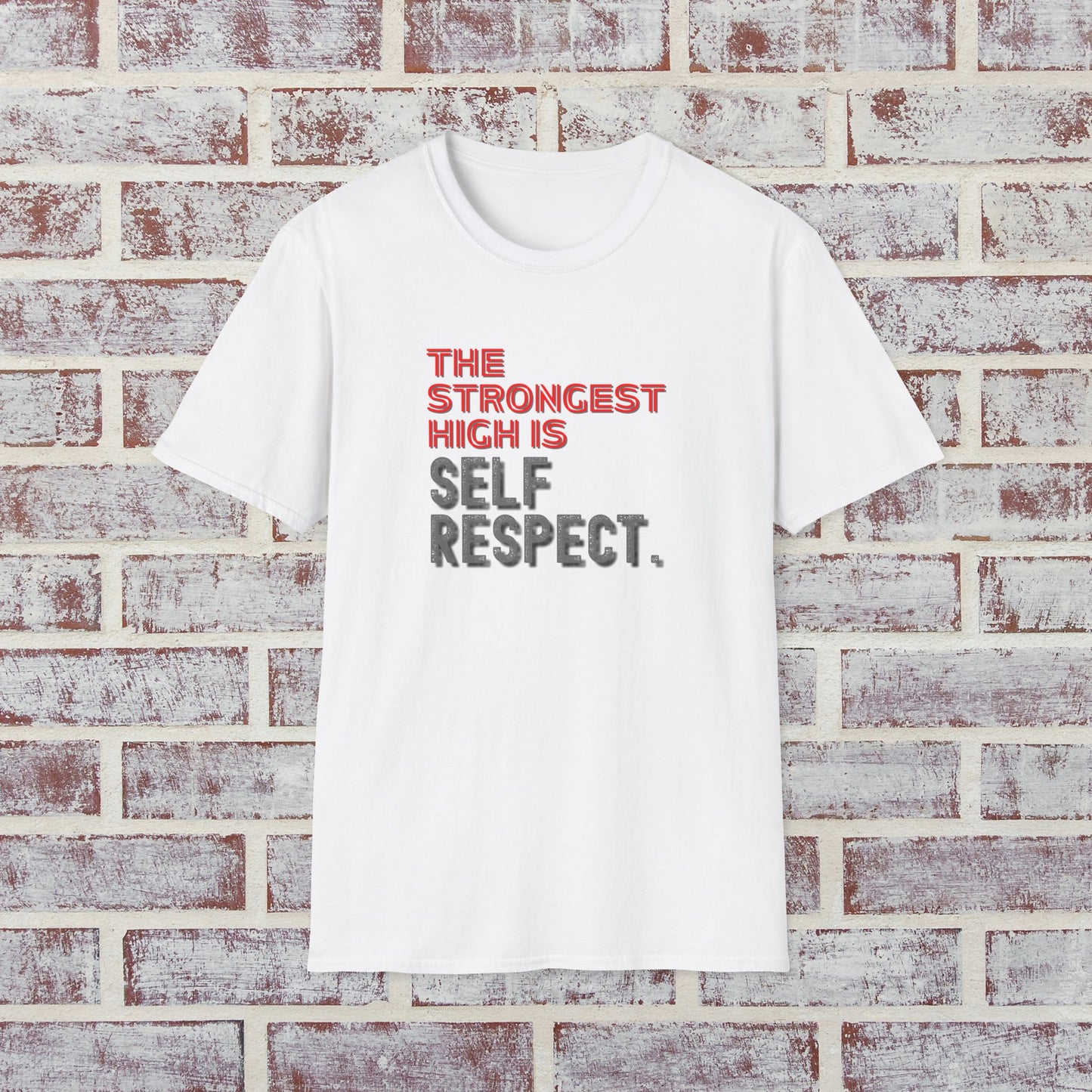 The Strongest High Is Self Respect Shirt 🌈✨ • Sobriety T-Shirt 💪 • Sober Lifestyle Tee 🌿 • Motivational Recovery Top 🔥 • Self Respect Quote Shirt 💛