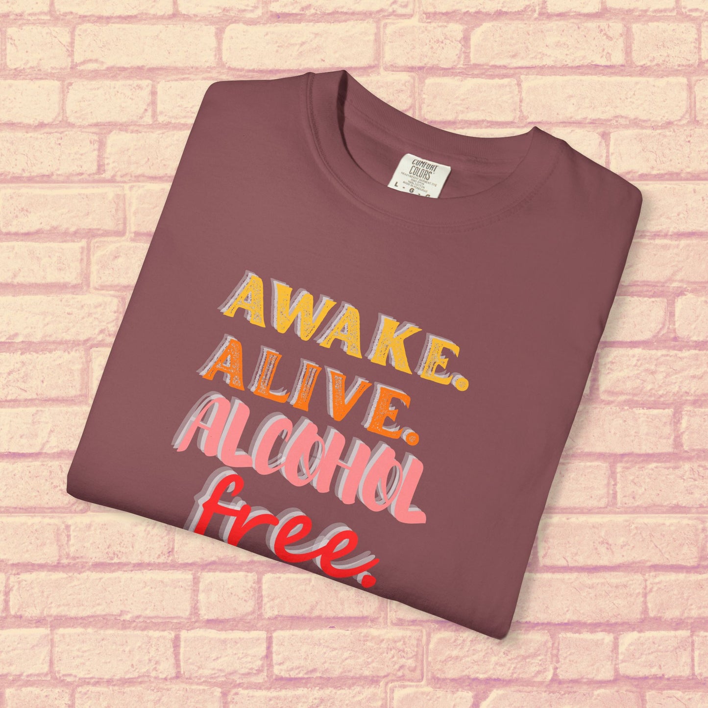 AWAKE. ALIVE. ALCOHOL FREE. Shirt 🌞✨ • Sober T-Shirt 🌈 • Alcohol-Free Lifestyle Tee 💛 • Recovery Support Top 🌿 • Positive Mindset Shirt 🔥