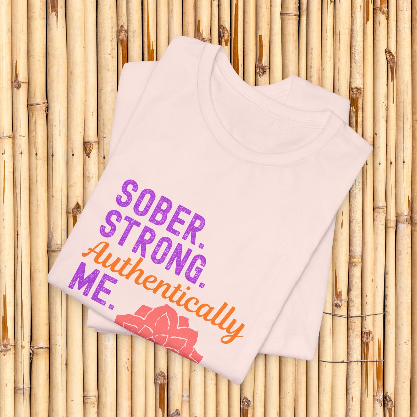 Sober Strong Authentically Me Shirt 🌸 Dahlia Graphic Tee for Women | Sobriety Recovery Gift | Inspirational Empowerment T-Shirt