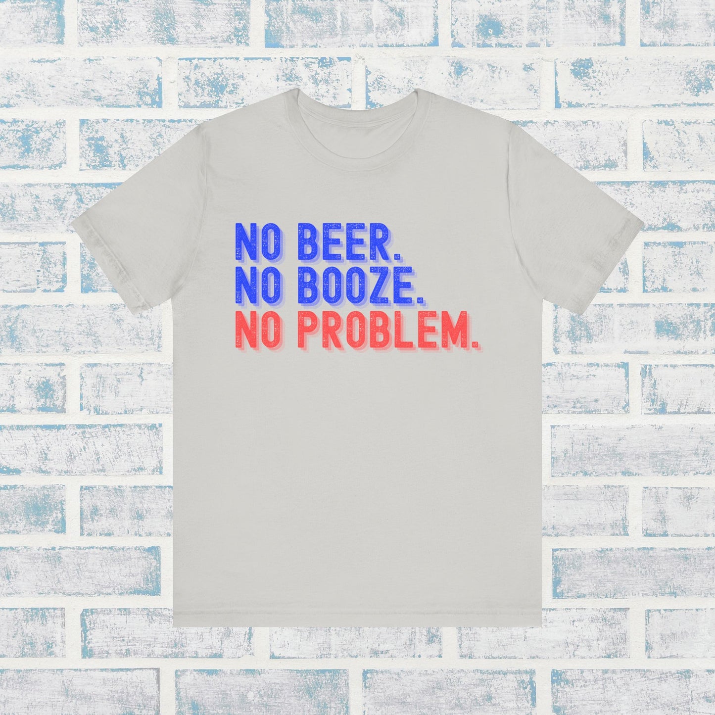 NO BEER. NO BOOZE. NO PROBLEM. Shirt 💧🚫🍺✨ • Sober Lifestyle Tee 🌿 • Sobriety Motto T-Shirt 💪 • Alcohol-Free Living Top 🌈 • Recovery Encouragement Shirt 🔥
