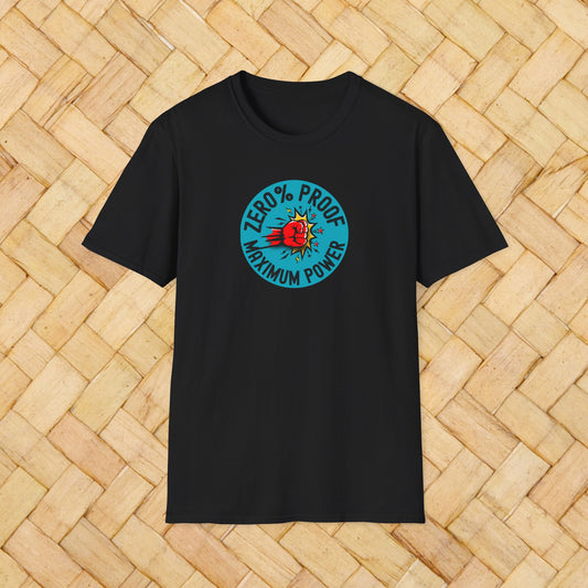 Maximum Power T-Shirt | Zero% Proof Unisex Tee | Cool Graphic T-Shirt for Everyday Wear | Gift for Friends | Casual Style for Any Occasion