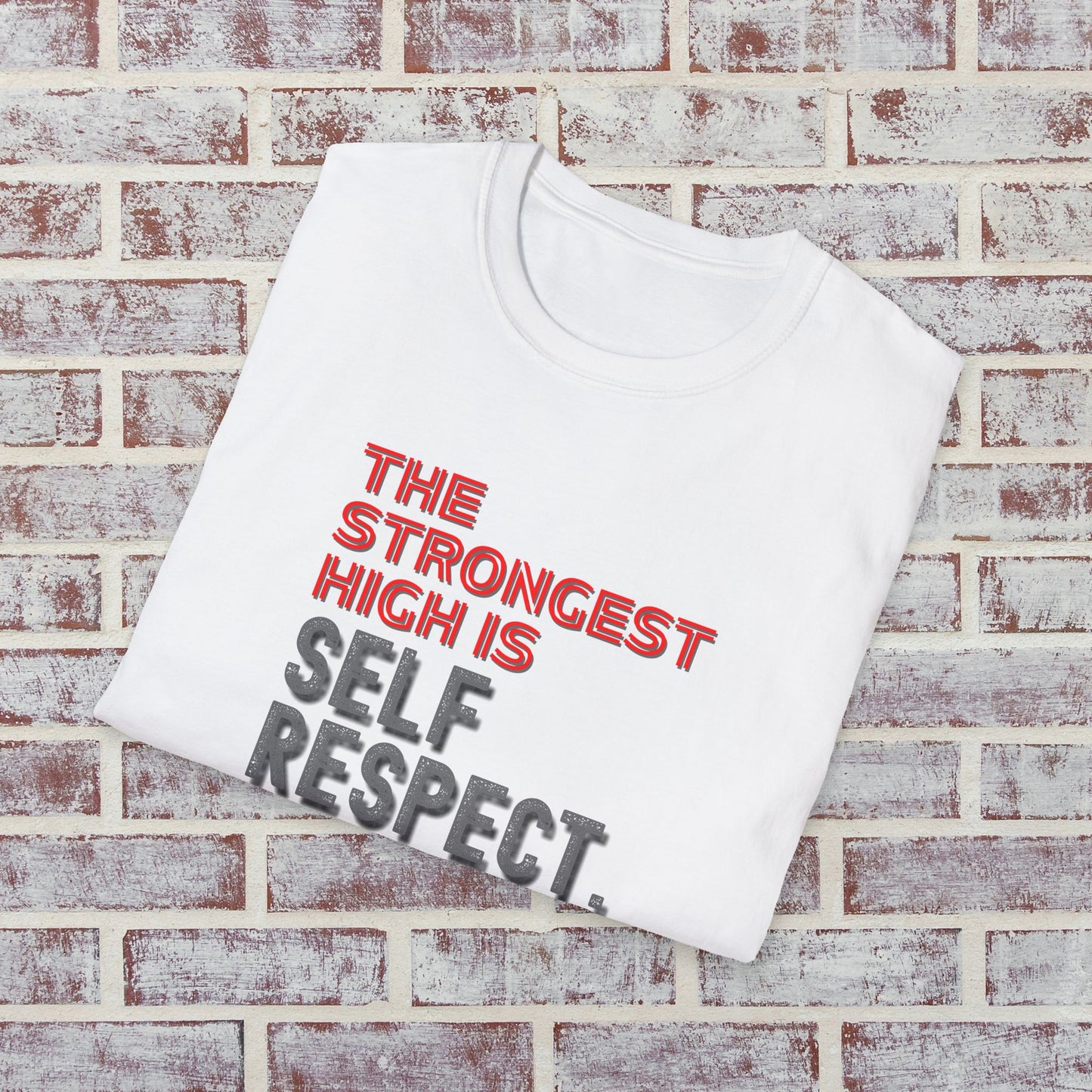 The Strongest High Is Self Respect Shirt 🌈✨ • Sobriety T-Shirt 💪 • Sober Lifestyle Tee 🌿 • Motivational Recovery Top 🔥 • Self Respect Quote Shirt 💛